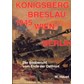 Königsberg - Breslau - Vienna - Berlin 1945. Photographical History of the End of the Eastfront