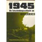 1945 - The Decisive Battle along the Lower Rhine