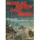 Moskou, Rshew - Orel - Minsk. Beeldverslag van de Legergroup Midden 1941-1944