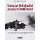 Last Battle on the Eastern Front - From Döberitz to Danzig 1944/1945