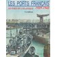 De Franse Zeehavens 1939-1945 De Franse Zeehavens 1939-1945