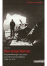 Het lange Wachten - oorlogservaringen van Duitse en Britse Marine-Officieren 1914-1918