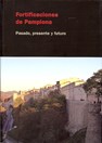 Fortifications of Pamplona - Past, Present and Future
