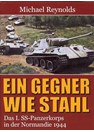 Een tegenstander als Staal - het Eerste SS-Panzerkorps in Normandie 1944