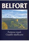 Belfort - Koninklijke vesting - Republikeinse citadel