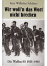 We don't want to break our Word - The Waffen-SS 1935-1945