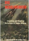 The Nebelwerfer - Development and Deployment of the Werfertroops in World War Two