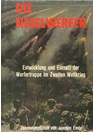 De Nebelwerfer - Ontwikkeling en inzet van de Werfertruppe tijdens de Tweede Wereldoorlog