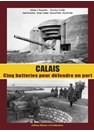 Calais - Five Batteries to defend a Port