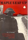 Maple Leaf Up - De Canadese Opmars door Noord-Nederland - April 1945