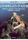 Citadellen van de Azuurkust - Vier Eeuwen Militaire Architectuur aan de Cote Varoise