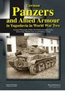 German Panzers and Allied Armour in Yugoslavia in World War Two