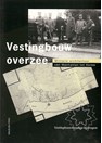 Vestingbouw Overzee - Vestingbouwkundige Bijdragen