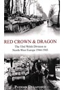 Red Crown & Dragon - de 53ste Welsh Divisie in Noordwest Europa 1944-1945