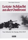Laatste Slag aan het Oostfront - Van Döberitz tot Danzig 1944/1945
