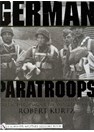 German Paratroops - Uniforms, Insignia & Equipment of the Fallschirmjäger in WW II